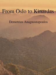 Title: From Oslo to Kinardas, Author: Demetrios Anagnostopoulos