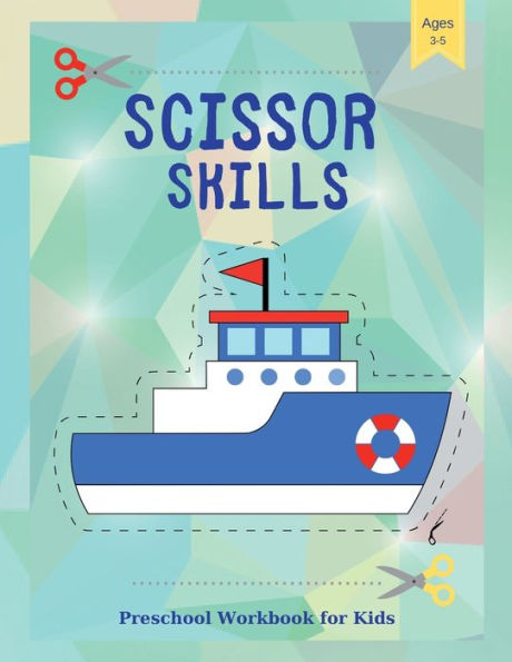 Scissor Skills Preschool Workbook for Kids: Preschool Cutting and Coloring Activity Book for Kids Ages 3-5, Scissor Practice for Preschool, A Fun Cutting Practice