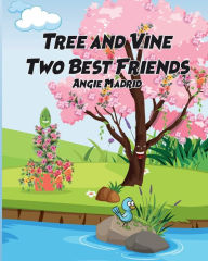 Title: Tree and Vine Two Best Friends, Author: Angie Madrid