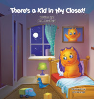 Title: There's a Kid in My Closet!, Author: C. M. Bradfield