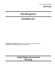 Title: Army Techniques Publication ATP 5-19 Risk Management November 2021, Author: United States Government Us Army