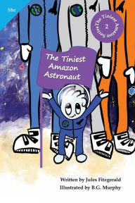 Title: The Tiniest Amazon Astronaut (She Series): Book 2 of The Tiniest Amazon Series, Author: Jules Fitzgerald