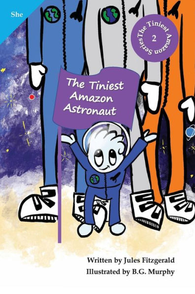 The Tiniest Amazon Astronaut (She Series): Book 2 of Series