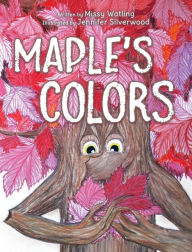Title: Maple's Colors, Author: Missy Watling