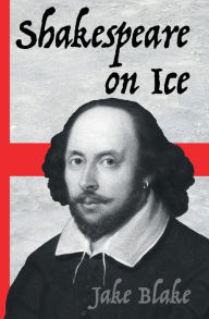 Title: Shakespeare On Ice, Author: Jake Blake