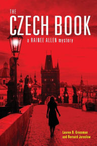 Title: The Czech Book, a Rainee Allen mystery, Author: Lauren B. Grossman