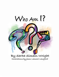 Title: Who Am I, Author: Sarha Simeon Wright