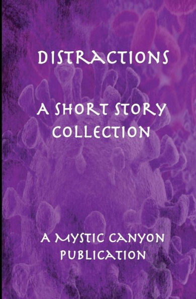 Distractions: A Short Story Collection:A Short tory Collection