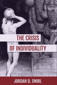 Title: The Crisis of Individuality, Author: Jordan Smirl