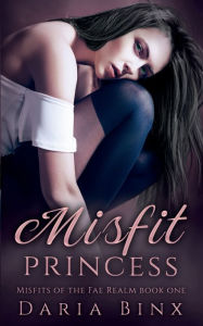 Title: Misfit Princess, Author: Daria Binx