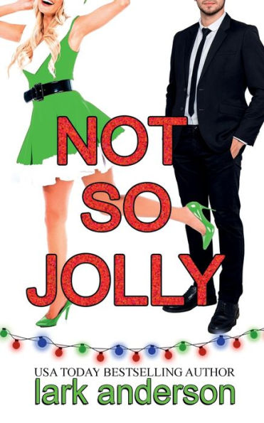 Not So Jolly: A Fake Fiancé Holiday Romance