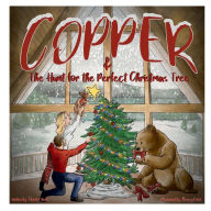 Title: Copper & The Hunt for the Perfect Christmas Tree, Author: Chantel Head