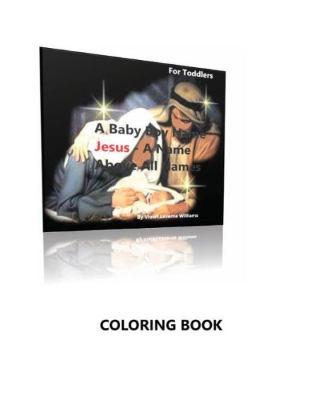 Coloring Book To "A Baby Boy Name Jesus - A Name Above All Names" For Toddlers
