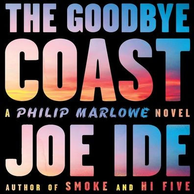 The Goodbye Coast: A Philip Marlowe Novel