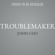 Title: Troublemaker Lib/E, Author: John Cho
