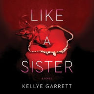 Title: Like a Sister Lib/E, Author: Kellye Garrett