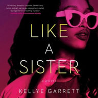 Title: Like a Sister, Author: Kellye Garrett
