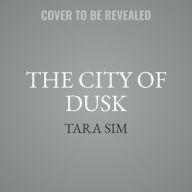 Title: The City of Dusk Lib/E, Author: Tara Sim