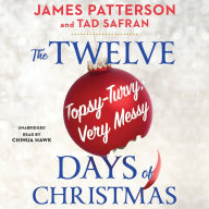 Title: The Twelve Topsy-Turvy, Very Messy Days of Christmas, Author: James Patterson