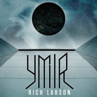 Title: Ymir, Author: Rich Larson