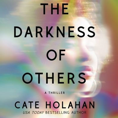 The Darkness of Others: A Thriller