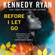 Title: Before I Let Go, Author: Kennedy Ryan