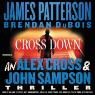 Title: Cross Down: An Alex Cross and John Sampson Thriller, Author: James Patterson