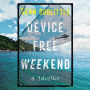 Device Free Weekend