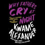 Why Fathers Cry at Night: A Memoir in Love Poems, Letters, Recipes, and Remembrances