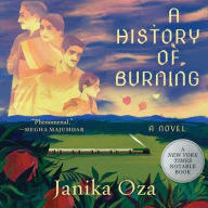 Title: A History of Burning, Author: Janika Oza