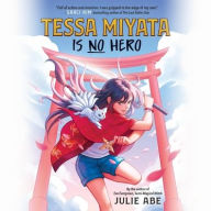 Title: Tessa Miyata Is No Hero, Author: Julie Abe