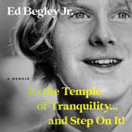 Title: To the Temple of Tranquility...And Step On It!: A Memoir, Author: Ed Begley Jr.