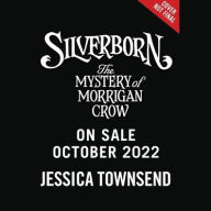 Title: Silverborn: The Mystery of Morrigan Crow, Author: Jessica Townsend