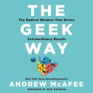 Title: The Geek Way: The Radical Mindset that Drives Extraordinary Results, Author: Andrew McAfee