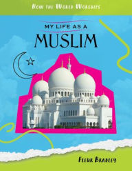 Title: My Life as a Muslim, Author: Fleur Bradley