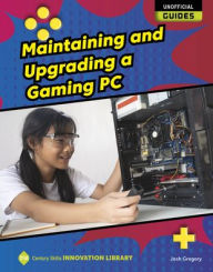 Title: Maintaining and Upgrading a Gaming PC, Author: Josh Gregory