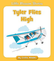 Title: Tyler Flies High, Author: Cecilia Minden