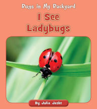 Title: I See Ladybugs, Author: Julia Jaske