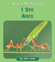 Title: I See Ants, Author: Julia Jaske