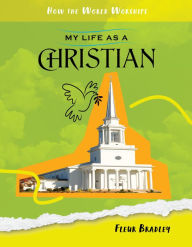 Title: My Life as a Christian, Author: Fleur Bradley