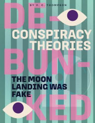 Title: The Moon Landing Was Fake, Author: V C Thompson