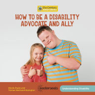 Title: How to Be a Disability Advocate and Ally, Author: Nicole Evans
