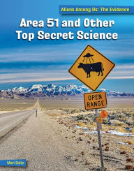 Title: Area 51 and Other Top Secret Science, Author: Mari Bolte