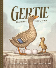 Title: Gertie, The Darling Duck of WWII, Author: Shari Swanson