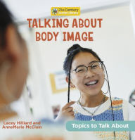 Title: Talking about Body Image, Author: Annemarie McClain