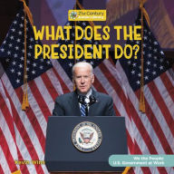 Title: What Does the President Do?, Author: Kevin Winn