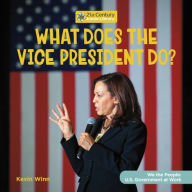 Title: What Does the Vice President Do?, Author: Kevin Winn