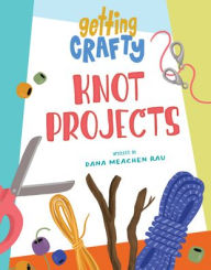 Title: Knot Projects, Author: Dana Meachen Rau