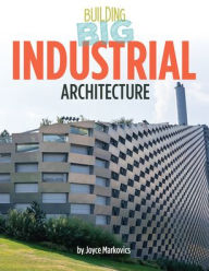 Title: Industrial Architecture, Author: Joyce Markovics