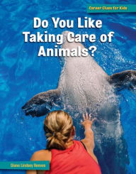 Title: Do You Like Taking Care of Animals?, Author: Diane Lindsey Reeves